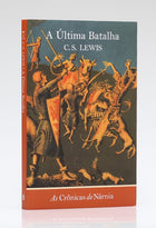 As Crônicas de Nárnia | A Última Batalha | Vol. 7 | C. S. Lewis