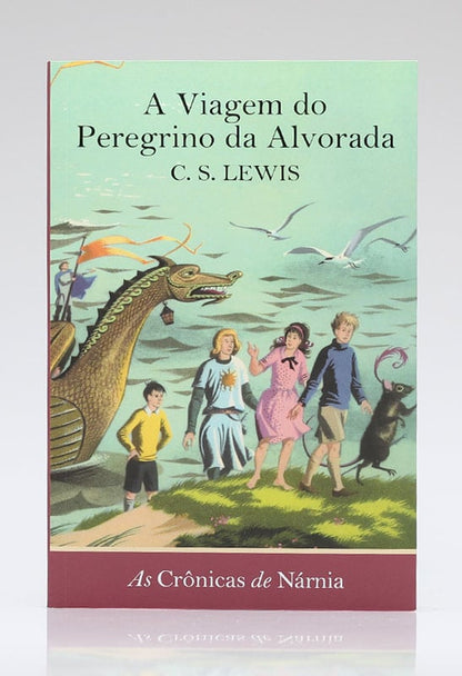 As Crônicas de Nárnia | A Viagem do Peregrino da Alvorada | Vol. 5 | C. S. Lewis