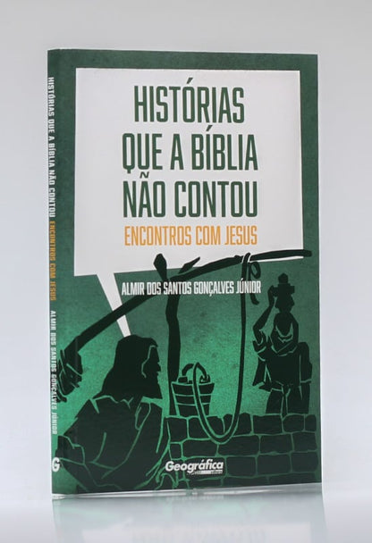 As Histórias Que a Bíblia Não Contou | Almir dos Santos Gonçalves Júnior