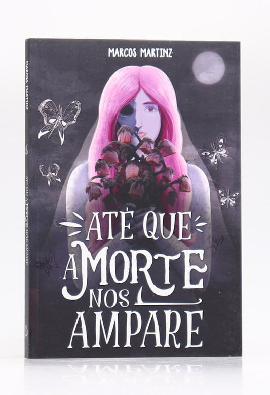 Até que a Morte nos Ampare | Marcos Martinz