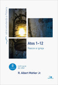 Atos 1 - 12 | R. Albert Mohler Jr.