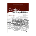 Calvino em Praça Pública | David W. Hall