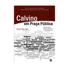 Calvino em Praça Pública | David W. Hall