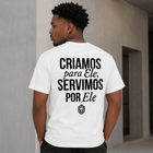 Camiseta Cristã - Criamos para ele | Branca