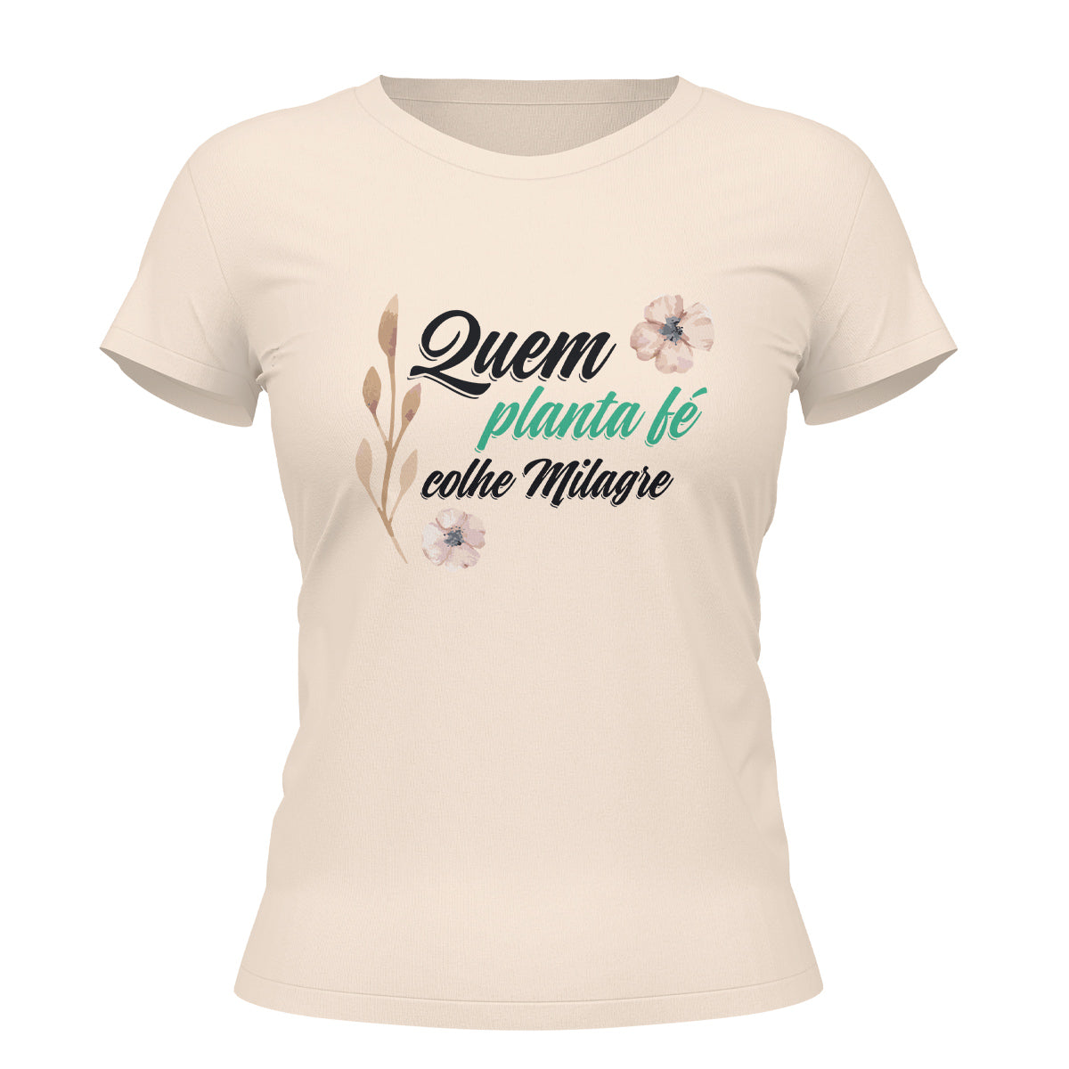 Camiseta Cristã Feminina - Quem planta fé colhe milagre | Off White