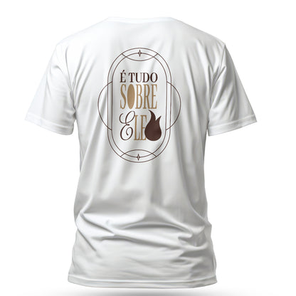 Camiseta Cristã Masculina - É Tudo Sobre Ele | Branca