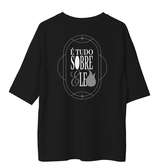 Camiseta Cristã Oversized - É tudo sobre ele | Preta