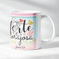 Caneca - Forte e corajosa