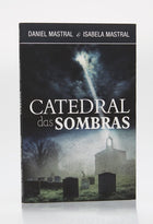 Catedral das Sombras | Daniel Mastral e Isabela Mastral