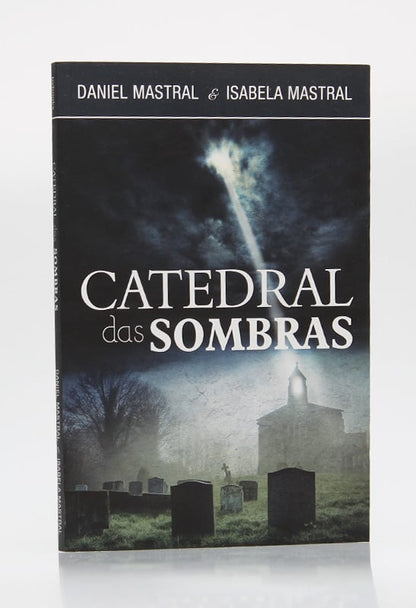 Catedral das Sombras | Daniel Mastral e Isabela Mastral