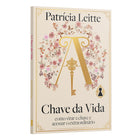 Chave da vida: Como virar a chave e acessar o extraordinário | Patrícia Leitte