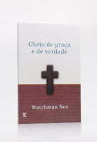 Cheio de Graça e de Verdade | Watchman Nee