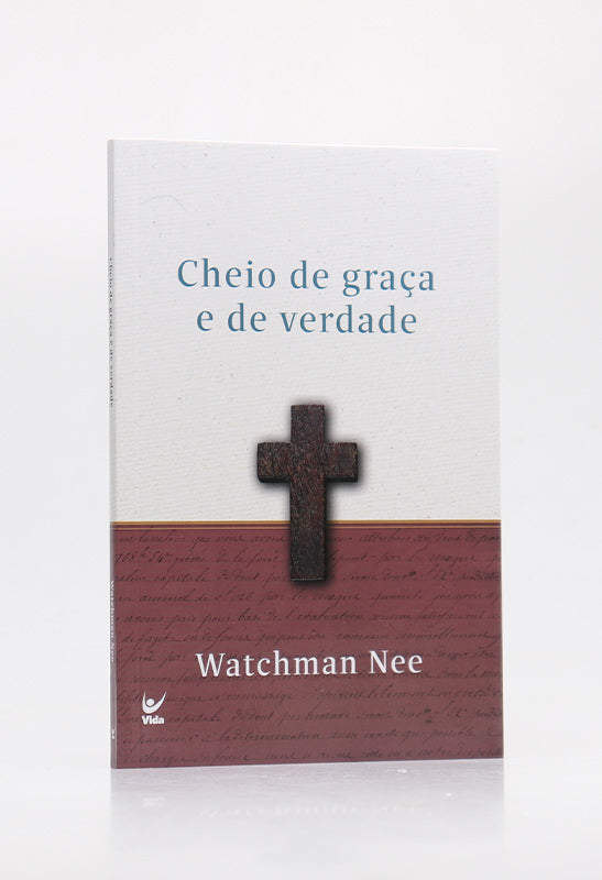 Cheio de Graça e de Verdade | Watchman Nee