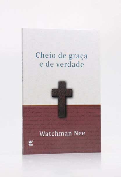 Cheio de Graça e de Verdade | Watchman Nee