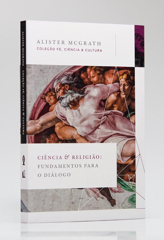 Coleção Fé, Ciência &amp; Cultura | Ciência e Religião | Alister McGrath