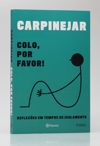 Colo, Por Favor! | Carpinejar