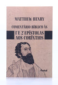 Comentário Bíblico às 1º e 2º Epístolas aos Coríntios | Matthew Henry