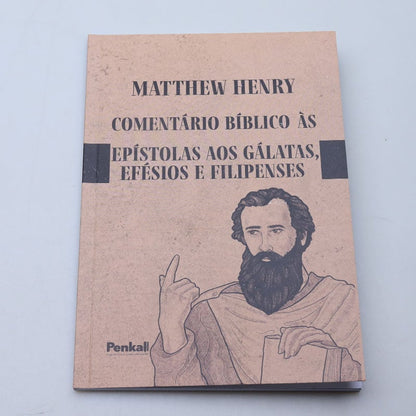 Comentário Bíblico às Epístolas aos Gálatas, Efésios e Filipenses | Matthew Henry