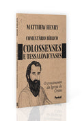 Comentário Bíblico de Colossenses e Tessalonicenses | Matthew Henry