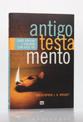 Como Pregar e Ensinar com Base no Antigo Testamento | Christopher J. H. Wright