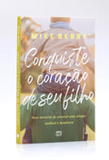 Conquiste o Coração de Seu Filho | Mike Berry