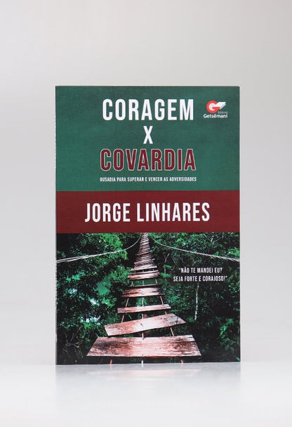 Coragem X Covardia | Jorge Linhares
