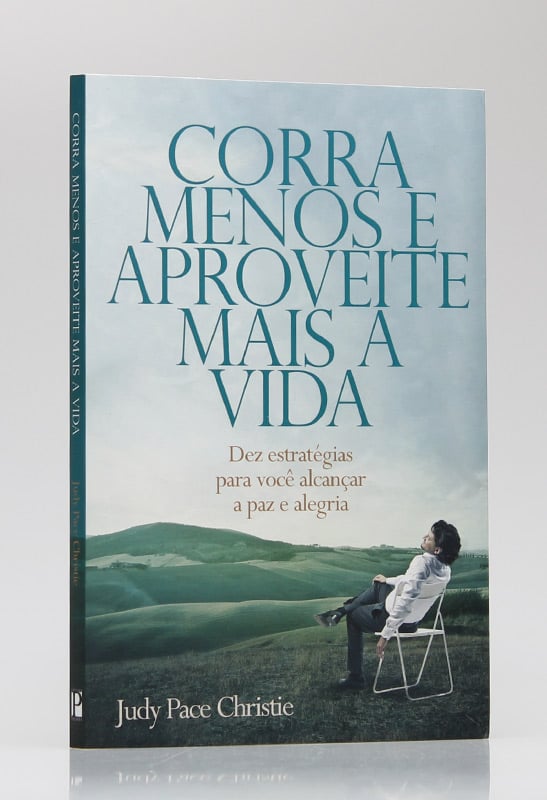 Corra Menos e Aproveite Mais a Vida | Judy Pace Christie