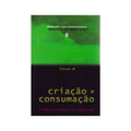 Criação e Consumação | Volume 3 | Gerard Van Groninge