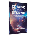 Criado para ser Eterno | Kennedy Carvalho