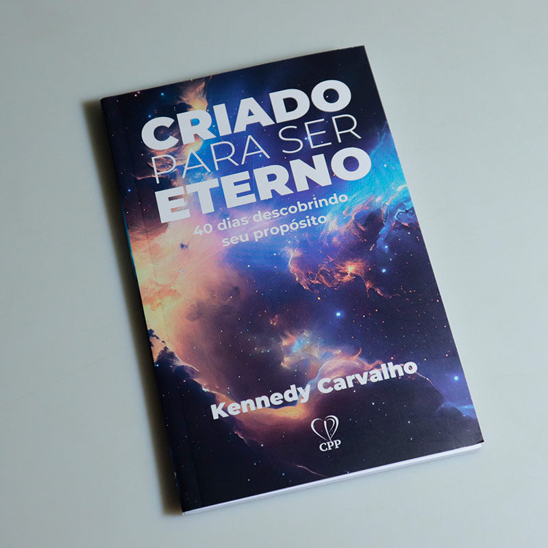 Criado para ser Eterno | Kennedy Carvalho