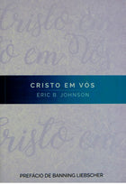 Cristo Em Vós | Erick B. Johnson