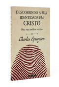 Descobrindo Sua Identidade Em Cristo | Charles Spurgeon Seja Sua Melhor Versão