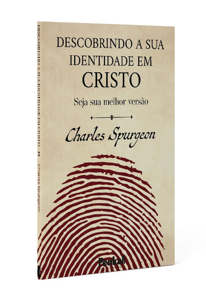 Descobrindo Sua Identidade Em Cristo | Charles Spurgeon Seja Sua Melhor Versão