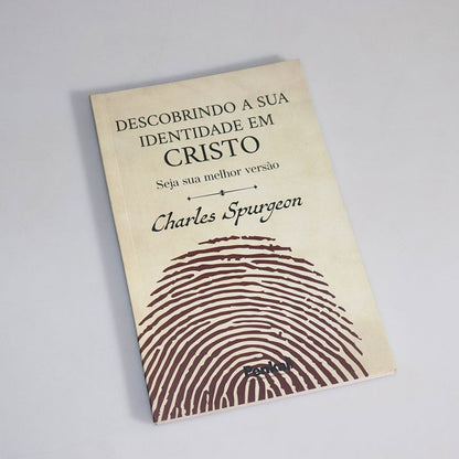 Descobrindo Sua Identidade Em Cristo | Charles Spurgeon Seja Sua Melhor Versão