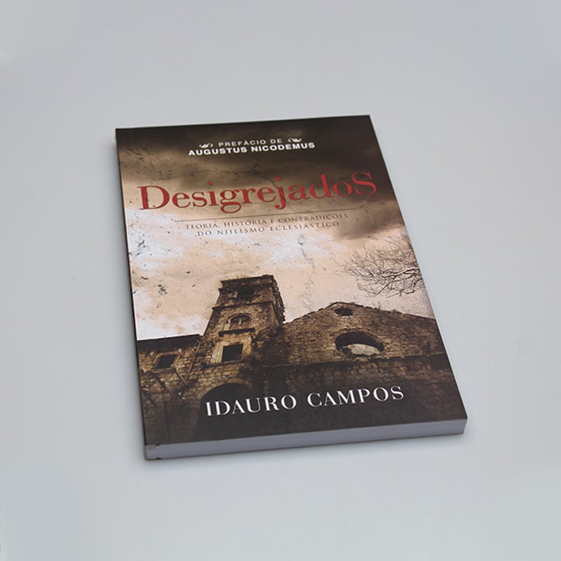 Desigrejados | Idauro Campos