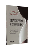 Desvendando a Eternidade | Herman Bavinck