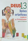 Deus 13 Lições Criativas Sobre a Trindade Para Crianças