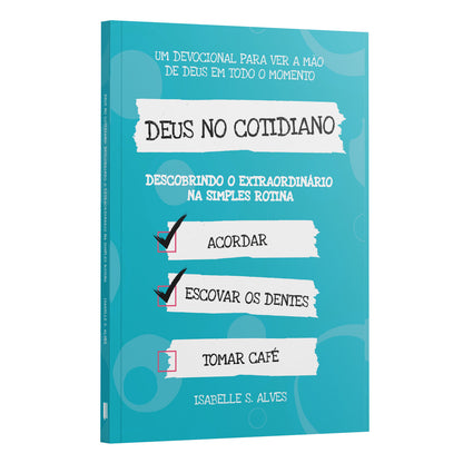 Deus no cotidiano | Descobrindo o Extraordinário na Simples Rotina | Isabelle S. Alves