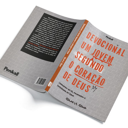 Devocional Um Jovem Segundo o Coração de Deus: Crescendo em Fé, Propósito e Intimidade em Deus