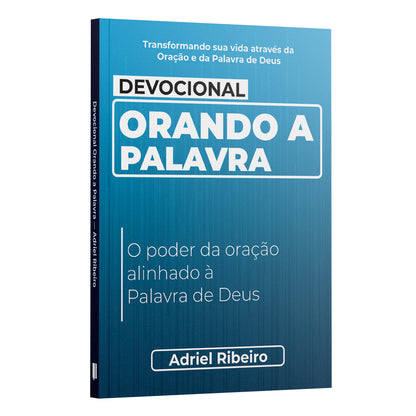 Devocional Orando a Palavra - O poder da oração alinhado à Palavra de Deus