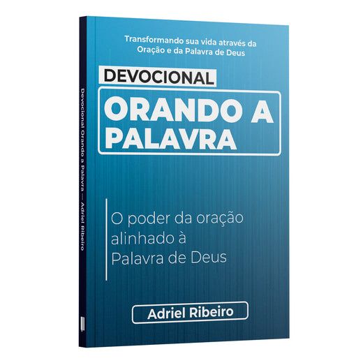 Devocional Orando a Palavra - O poder da oração alinhado à Palavra de Deus
