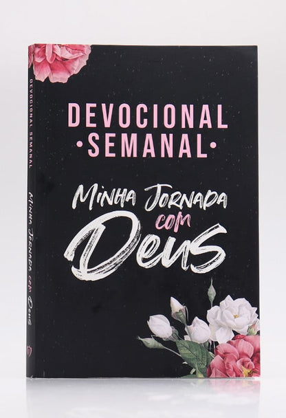 Devocional Semanal Minha Jornada com Deus | Flores Cruz