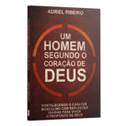 Devocional um Homem Segundo o Coração de Deus | Adriel Ribeiro