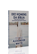 Dez Homens da Bíblia | Alexander Whyte