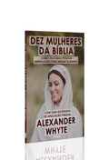 Dez Mulheres da Bíblia | Alexander Whyte