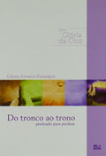 Do Tronco ao Trono | Glenio Fonseca Paranaguá