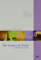 Do Tronco ao Trono | Glenio Fonseca Paranaguá