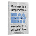 Dominando o temperamento e ajustando a personalidade | Equipe Teológica Penkal