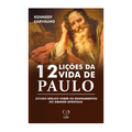 Doze Lições da Vida de Paulo I Kennedy Carvalho
