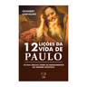Doze Lições da Vida de Paulo I Kennedy Carvalho